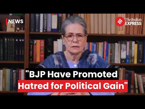 Sonia Gandhi Slams PM Modi and BJP: Promoting Hatred over Progress @indianexpress