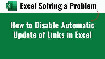 How to Disable Automatic Update of Links in Excel