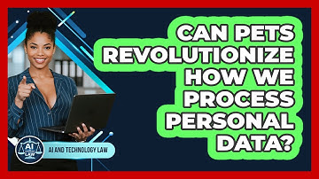 Can PETs Revolutionize How We Process Personal Data? - AI and Technology Law