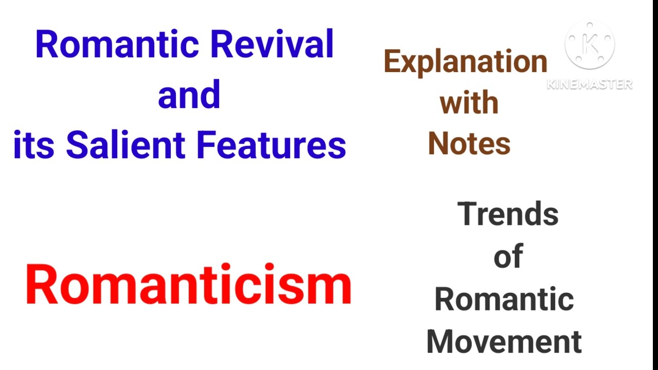 Romantic Movement or Romantic Revival and its Salient Features // Romanticism 