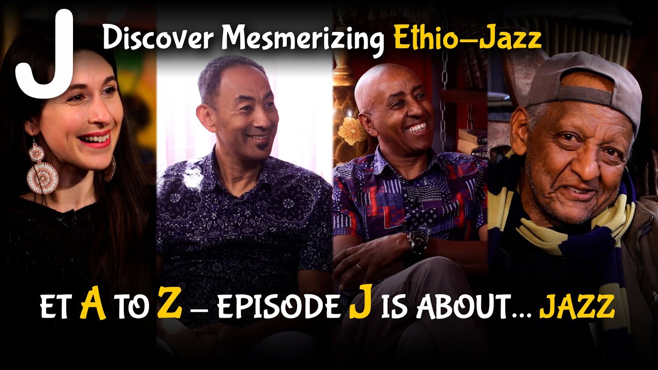ET A to Z - Jazz - Discover Mesmerizing Ethio-Jazz  @ArtsTvWorld