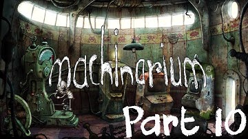 Machinarium (Puzzle Guide) - Part 10 - Arcade