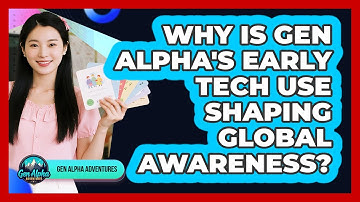 Why Is Gen Alpha