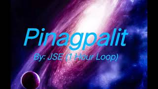 JSE - Pinagpalit (1 Hour Loop)