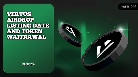 VERTUS AIRDROP LISTING DATE 🗓️ | VERTUS TOKEN WAITRAWAL 🤔