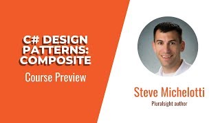 C# Skills: C# Design Patterns: Composite Course Preview