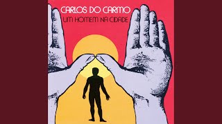 Video thumbnail of "Carlos do Carmo - Um Homem Na Cidade"
