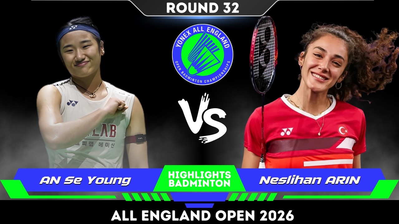 AN Se Young (안세영) vs Neslihan ARIN (TUR) | All England Open Badminton 2026