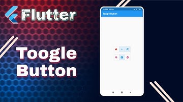 Flutter |24| Toogle Buttons, Toogle Widget