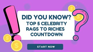 Did you Know? Celebrity rags to riches top 5 countdown