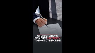 Information Over 60 Nations Sign First UN Treaty to Fight Cybercrime News