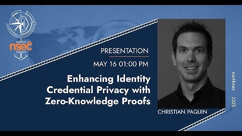 NorthSec 2026 - Christian Paquin - Enhancing Identity Credential Privacy with Zero-Knowledge Proofs