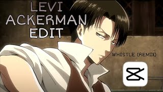 LEVI ACKERMAN EDIT || WHISTLE (REMIX) || CAPCUT