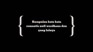 Kumpulan kata2 indah nufi wardhana dan yang lainya