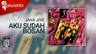 Java Jive - Aku Sudah Bosan ( Karaoke Video)