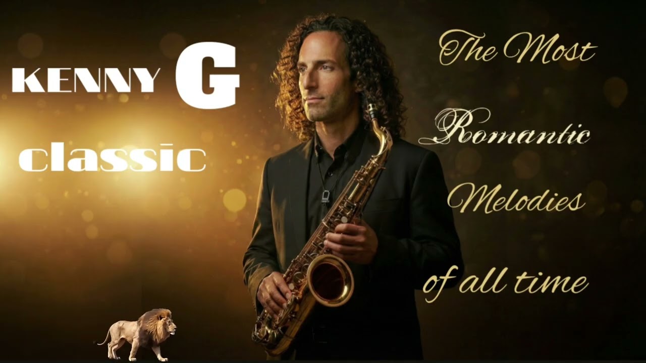 KENNY G THE BEST OF ALL TIME