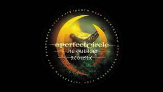 Video thumbnail of "A Perfect Circle - The Outsider Acoustic"