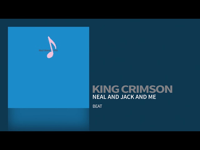 King Crimson - Neal And Jack And Me