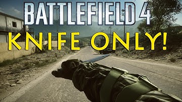 Battlefield 4 KNIFE ONLY! - Knifing Tips/Tricks/Tutorial (BF4 Gameplay)
