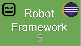 Robot Framework Beginner Tutorial 5 | How to create First Robot Test