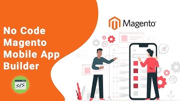 Magento Mobile app builder for Android and iOS - Video Tutorial