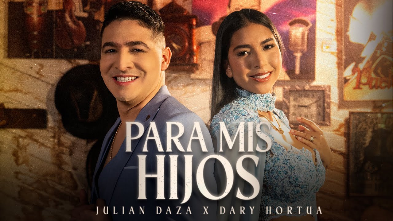 Julián Daza & Dary Hortua - Para Mis Hijos
