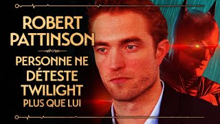 ROBERT PATTINSON, DU VAMPIRE À BATMAN  PERSONNE NE DÉTESTE TWILIGHT PLUS QUE LUI  PVR#67