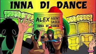 Alex (TOK) x Agent Sasco - Inna Di dance