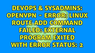 OpenVPN - ERROR: Linux route add command failed: external program exited with error status: 2