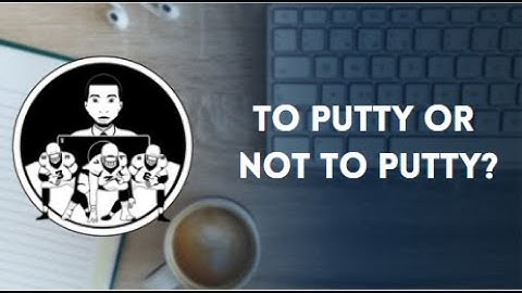 How to Use Putty?