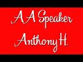 Famous AA Speaker Anthony H. "His message at 16 years sober"