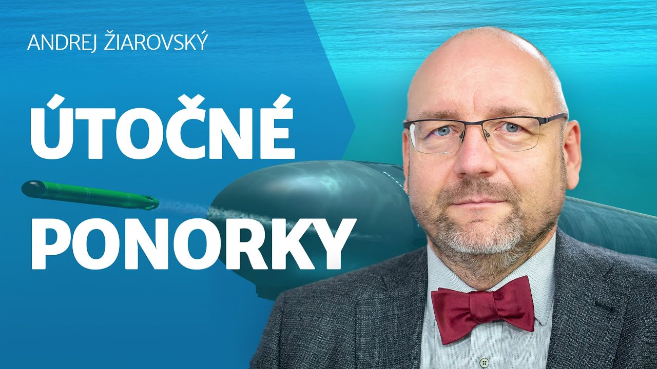 Andrej Žiarovský: Útočné ponorky, ukrajinská ofenzíva, a skaza ponoriek Kursk a Titan