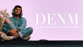 DENM  - Under Pressure (Lyric Video)
