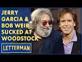 Jerry Garcia &amp; Bob Weir Were Terrible At Woodstock | Letterman
