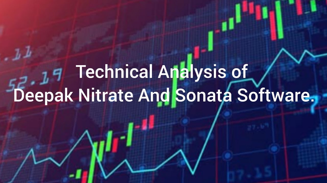 Technical Analysis Of Deepak Nitrate And Sonata Software.