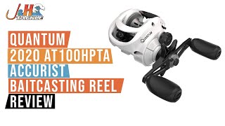 Quantum 2020 AT100HPTA Accurist Baitcasting Reel Review