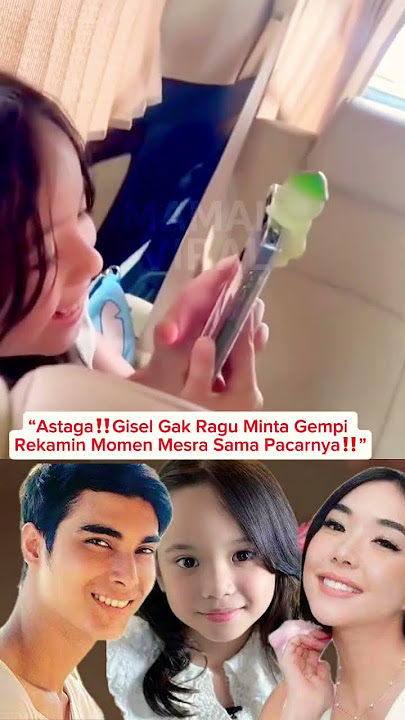Gisel dan pacar mesraan, gempi yang ngerekam‼️ #shortvideo
