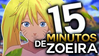 15 MINUTOS DE NARUTO ZOEIRA - MELHORES MOMENTOS