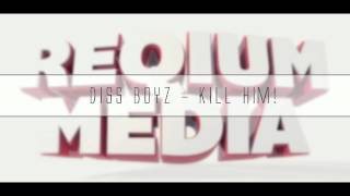 Diss Boyz - Kill Him! (Original Mix) // Awesome Drop! [OCE - Dubstep]