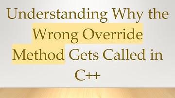 Understanding Why the Wrong Override Method Gets Called in C++