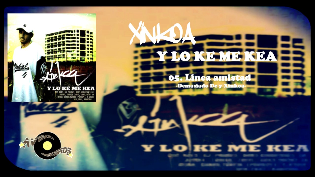 Linea Amistad - Demasiado De y Xinkoa