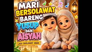Download lagu Lagu Anak Islami | Mari Bersholawat Bareng Yusup & Aisyah 🎵