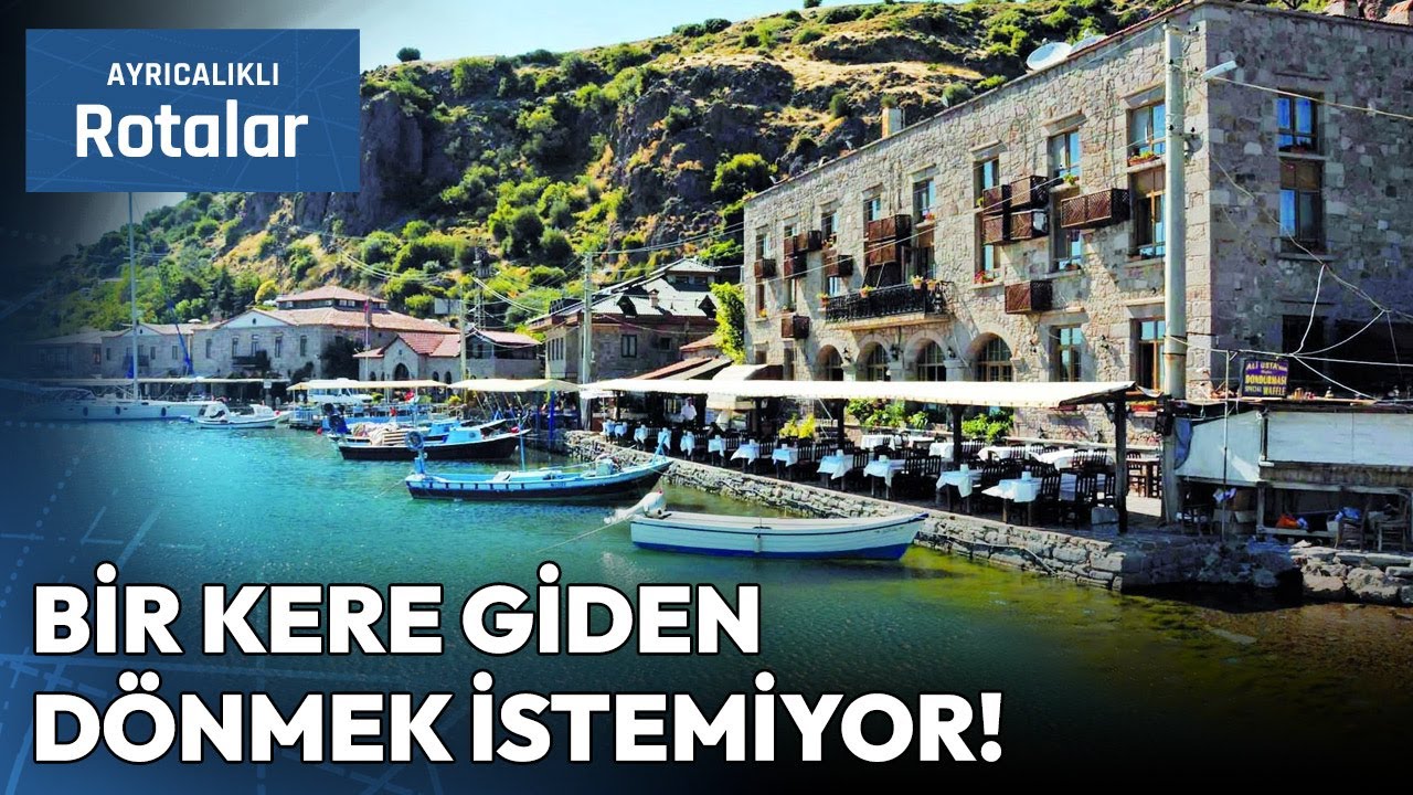 Çanakkale'de Huzurun Adresleri: Assos Limanı ve Adatepe Köyü | Ayrıcalıklı Rotalar
