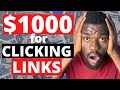 This Website Paid Me $1,000 For Clicking Links (Step By Step Tutorial - Make Money Onine)