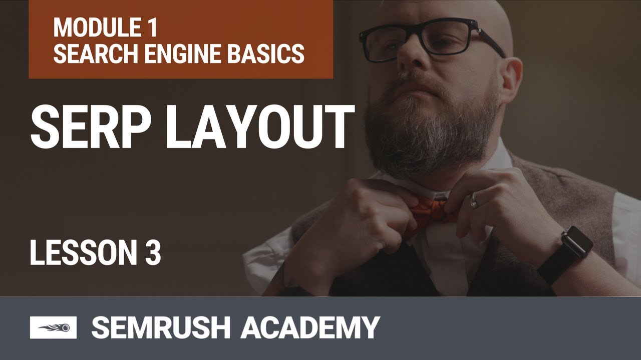 Search Engine Results Page (SERP) and Its Layout | Lesson 3/31 | SEMrush Academy