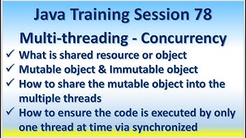 Java Training Session 78 Multi-threading  Concurrency Shared resource Mutable Immutable synchronized