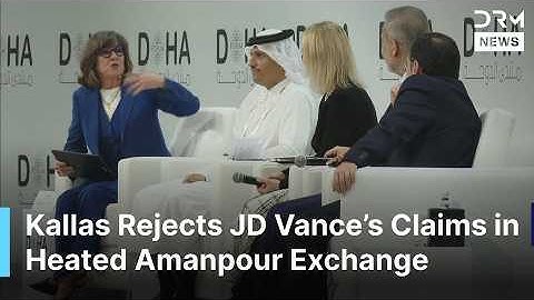 Amanpour Presses EU’s Kaja Kallas on JD Vance’s Harsh Warning to Europe at Doha Forum | AC1G