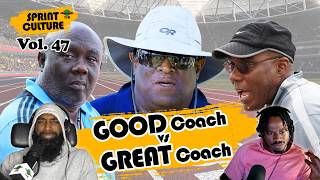 Good Coach vs Great Coach: What's The Difference | Sprint Culture Vol. 47