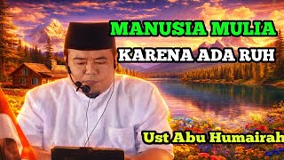 Humanity Is Noble Because of the Soul #ustadzabuhumairoh