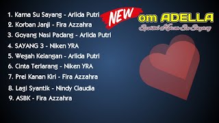 OM ADELLA KARNA SU SAYANG TERBARU FULL ALBUM